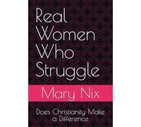 Real Women Who Struggle: Does Christianity Make a Difference