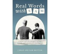 Real Words With Sam: A Father and Son Navigate Autism, Apraxia, and Unexpected Intelligence