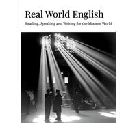 Real World English: Reading, Speaking and Writing for the Modern World