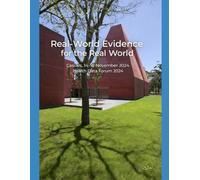 Real-World Evidence for the Real World: Health Data Forum Global Hybrid Summit - Cascais 2024 (Health Data Forum - Global Hybrid Summit Proceedings)