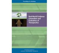 Real-World Evidence Generation and Evaluation of Therapeutics: Proceedings of a Workshop