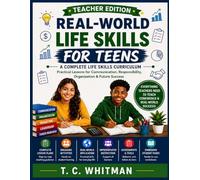 REAL-WORLD LIFE SKILLS FOR TEENS: TEACHER EDITION (THE REAL-WORLD LIFE SKILLS FOR TEENS SERIES)