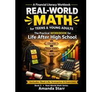 Real-World Math for Teens & Young Adults: Life After High School: Practical Math and Money Skills for College, Careers, Independence, and Adult Life
