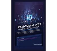Real-World .NET 10 Web Development: Build Modern, tested, robust controller-based services and websites using Web API and Odata, Umbraco CMC and ASP.NET CORE MVC