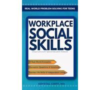 Real World Problem Solving for Teens: Workplace Social Skills Group Curriculum Special Education Textbook: 20 Real-World Scenarios, Discussion ... Teaches Life Skills & Independent Living