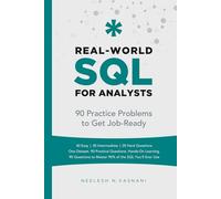 Real-World SQL for Analysts: 90 Practice Problems to Get You Job-Ready