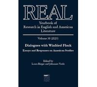 REAL - Yearbook of Research in English and American Literature, Volume 38: Dialogues with Winfried Fluck. Essays and Responses on American Studies