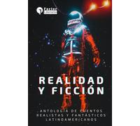Realidad y ficción: Antología de cuentos realistas y fantásticos latinoamericanos