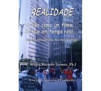 Realidade A Vida Como Um Filme Só Que Em Tempo Real (ebook)