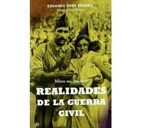 Realidades de La Guerra Civil: Mitos No, Hechos!