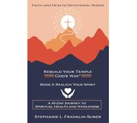 Realign Your Spirit: A 10-Day Journey to Spiritual Health and Wholeness: 3 (REBUILD YOUR TEMPLE, GOD'S WAY® FAITH AND HEALTH 10-DAY DEVOTIONAL SERIES)