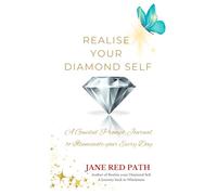 Realise your Diamond Self: A Guided Prompt Journal to Illuminate your Every Day