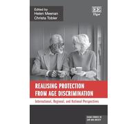 Realising Protection from Age Discrimination: International, Regional, and National Perspectives (Elgar Studies in Law and Society)
