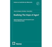 Realising The Hope of Ages?: Novel Perspectives on the Permanent Court of International Justice