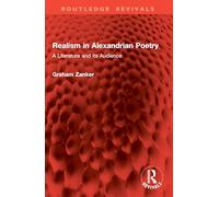 Realism in Alexandrian Poetry: A Literature and its Audience (Routledge Revivals)