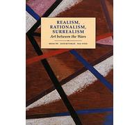 Realism, Rationalism, Surrealism: Art Between the Wars (Open University - Modern Art Practices & Debates)