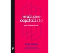 Realisme capitalista: No hi ha alternativa?: 0 (Fora de Col·lecció)