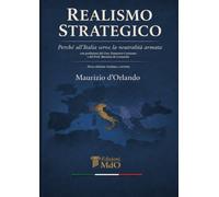 Realismo Strategico: Perché all’Italia serve una neutralità armata