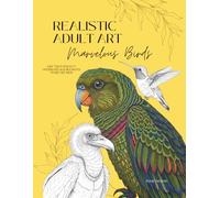 Realistic Adult Art - Marvelous Birds: Art that doesn’t overwhelm & beckons to be framed (The Minimalist Masterpiece Series)
