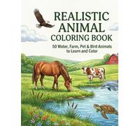 Realistic Animals Coloring Book for Kids: 50 Realistic Water, Farm, Pet & Bird Animals to Learn and Color | Easy Coloring Pages with Full-Color Reference | Ages 4-8