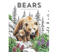 Realistic Bears and Landscapes Coloring Book, a Nature & Wildlife Activity for Teens, Adults & Seniors: Grayscale Wild Animals, Forest Scenes & ... Book Set for Teens Adults and Seniors)