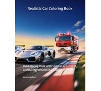 Realistic Car Coloring Book for Kids: Fun Coloring Book with Sports Cars, Trucks, and Racing Vehicles in Detailed Artwork