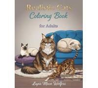 Realistic Cats Coloring Book for Adults: 40 Black and White Cat Illustrations Featuring Short- and Long-Haired Breeds for Relaxation, Stress Relief and Mindful Coloring
