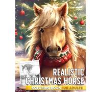 Realistic Christmas Horse Coloring Book: Winter Stallion Grayscale Coloring Pages Featuring Cozy Snowy Barns, Rustic Farmhouse Scenes, Peaceful Holiday Moments, and Relaxing Designs for Adults