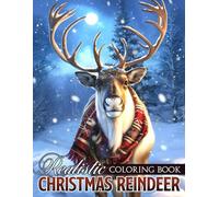 Realistic Christmas Reindeer Coloring Book: Dive Into Majestic Deers and Relaxing Festive Landscapes Coloring Pages and Grayscale Artwork Illustrations for Adults Stress Relief