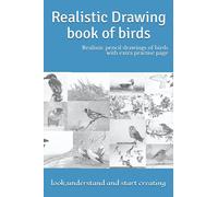 Realistic Drawing book of birds: Amazing sketches of Birds
