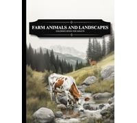 Realistic Farm Animals and Country Landscapes Coloring Book, A Nature Art Therapy Activity for Teens, Adults, and Seniors: Grayscale Scenes with Cute ... Advanced Creative Relaxation for Grown-Ups