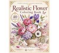 Realistic Flower Coloring Book: 40 Elegant Grayscale Floral Designs Featuring Roses, Peonies, Lilies, Orchids, Tulips, Wildflowers and Botanical ... Adults (Floral Elegance Coloring Collection)