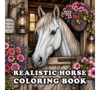 realistic horse coloring book: A Beautiful Grayscale Coloring Book Featuring Realistic Horses, Majestic Stallions, Gentle Mares, Scenic Countryside, ... Nature Landscapes for Adults and Horse Lovers