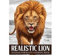 Realistic Lion Coloring Book: Majestic Lions Coloring Pages featuring High Quality, Detailed Wildlife Beauty Designs for Fun, Relaxation, and Stress Relief