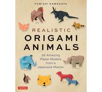 Realistic Origami Animals: 32 Amazing Paper Models from a Japanese Master