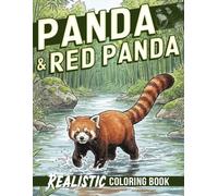 Realistic Panda & Red Panda Coloring Book: Cute Animals Coloring Pages with Greyscale Wildlife Illustrations for All Ages Stress Relief and Relaxation