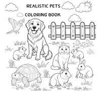 Realistic Pets Coloring Book - 30 Unique Animals for Relaxation and Fun: Cats, Dogs, Birds, Fish, and Exotic Pets - Stress Relief and Mindful Coloring for All Ages