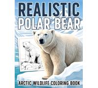 Realistic Polar Bear Coloring Book: Majestic Bears Coloring Pages in Stunning Greyscale Wildlife Illustrations for Adults Stress Relief and Relaxation