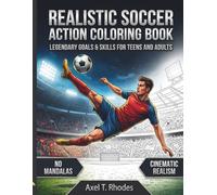 Realistic Soccer Action Coloring Book: Detailed Line Art of Legendary Goals, Dribbling Skills, and Stadium Atmosphere for Teens and Adults (No Mandalas)