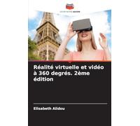 Réalité virtuelle et vidéo à 360 degrés. 2ème édition