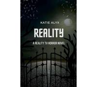 Reality: A Reality TV Horror Novel