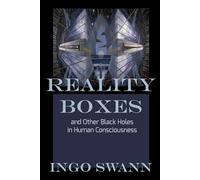 Reality Boxes: And Other Black Holes in Human Consciousness