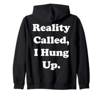 Reality Called I Hung Up Statement Funny Saying Sudadera con Capucha