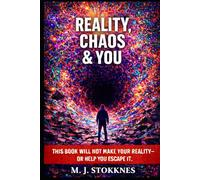 Reality, Chaos & You.: This Book will not make your reality- or help you escape it. (The Chaos Series)