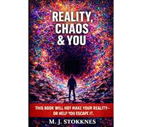 Reality, Chaos & You.: This Book will not make your reality- or help you escape it. (The Chaos Series)