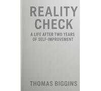 Reality Check: A Life After Two Years Of Self-Improvement