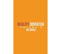 Reality Dispatch: Volume 3