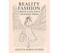 Reality Fashion: Urban Elegance Coloring Book (Eliette Wren Studio Fashion Coloring Series)