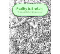 Reality Is Broken:: A Surreal Coloring Experience