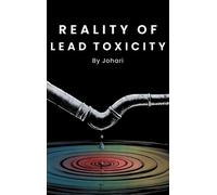 REALITY OF LEAD TOXICITY